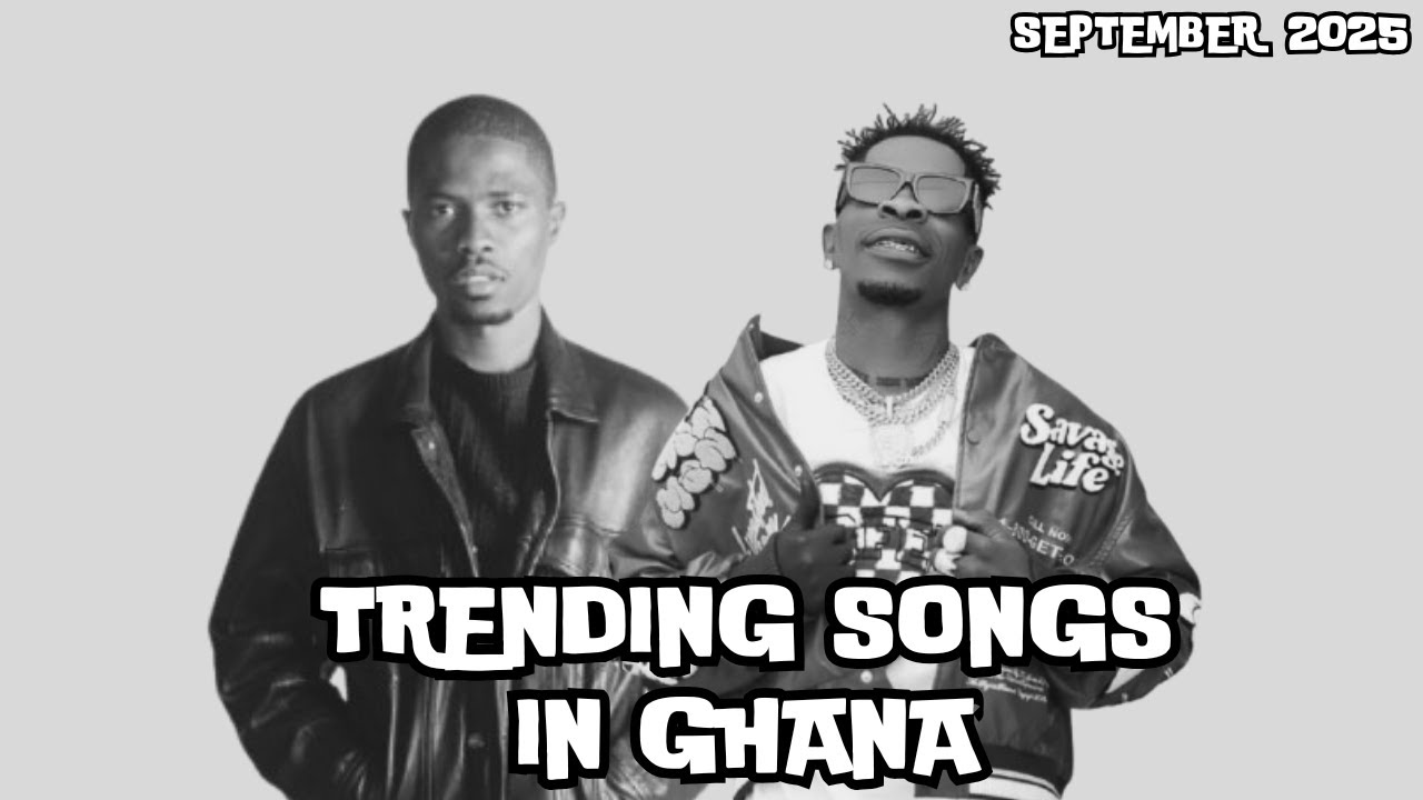 Top 10 Trending Songs In Ghana September 2025