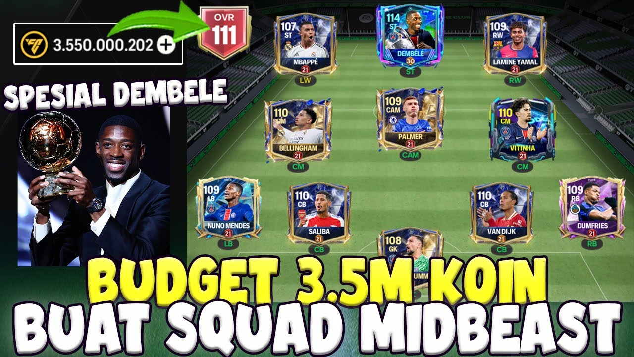BUAT SQUAD MIDBEAST BUDGET 3.5M SPESIAL DEMBELE BALLON D'OR!!