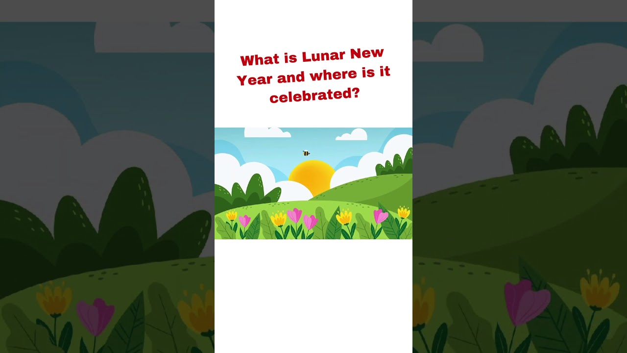 What is Lunar New Year and where is it celebrated? #LNY #lunarnewyear