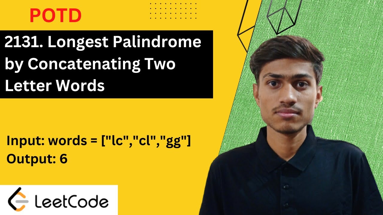 2131. Longest Palindrome by Concatenating Two Letter Words | 2131 leetcode | Leetcode 2131