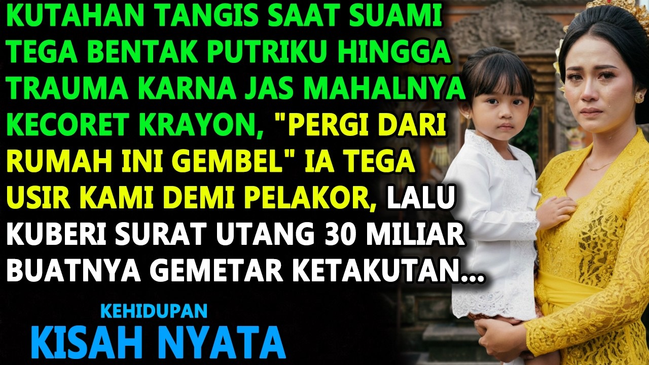 PUTRIKU TRAUMA DIBENTAK KARNA KRAYON DI JAS! USIR KAMI DEMI PELAKOR, SUAMI GEMETAR UTANG 30 MILIAR!