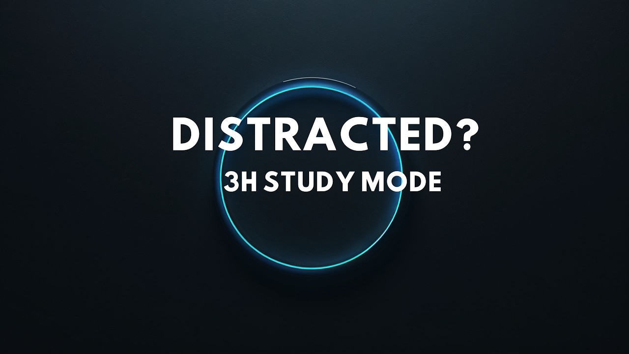 Distracted While Studying Deep Focus – 3 Hours