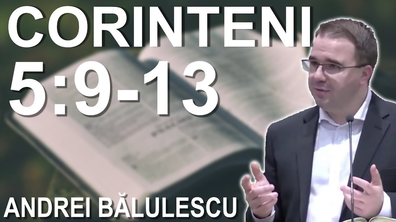 Andrei Bălulescu - Studiu Biblic din Cartea 1 Corinteni 5:9-13