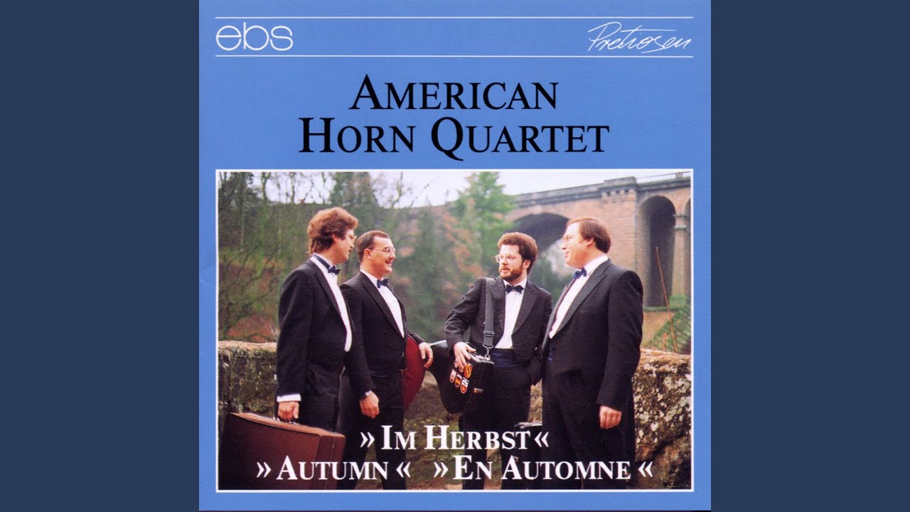 5 Songs, Op. 104: No. 5, Im Herbst (Arr. for Horn Quartet by Kerry Turner)