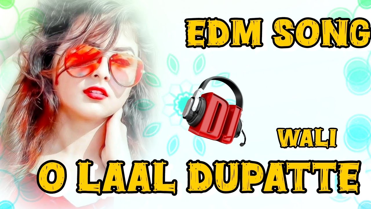 O Laal Dupatte Waali 🔥 EDM Remix | DJ Bass Drop