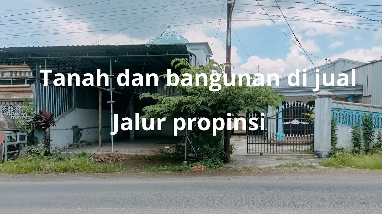 Tanah dan bangunan pinggir jalan cocok u/ bisnis/usaha
