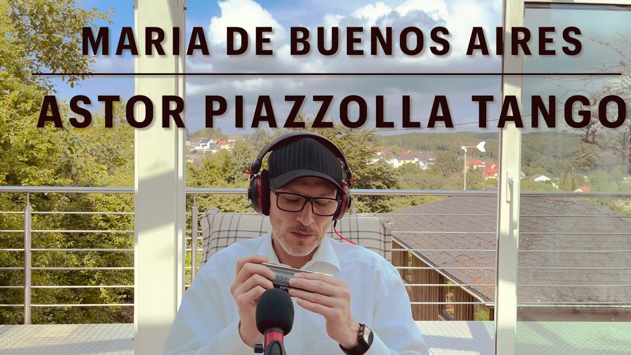 Tango “Maria de Buenos Aires“ Harmonica Astor Piazzolla Oper Mundharmonika Mouth Organ Armonica