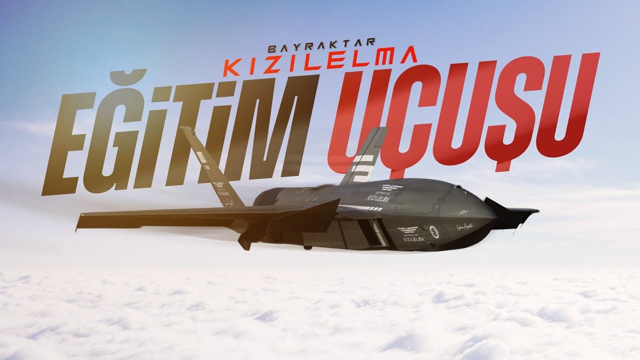 Bayraktar #KIZILELMA | Eğitim U&ccedil;uşu