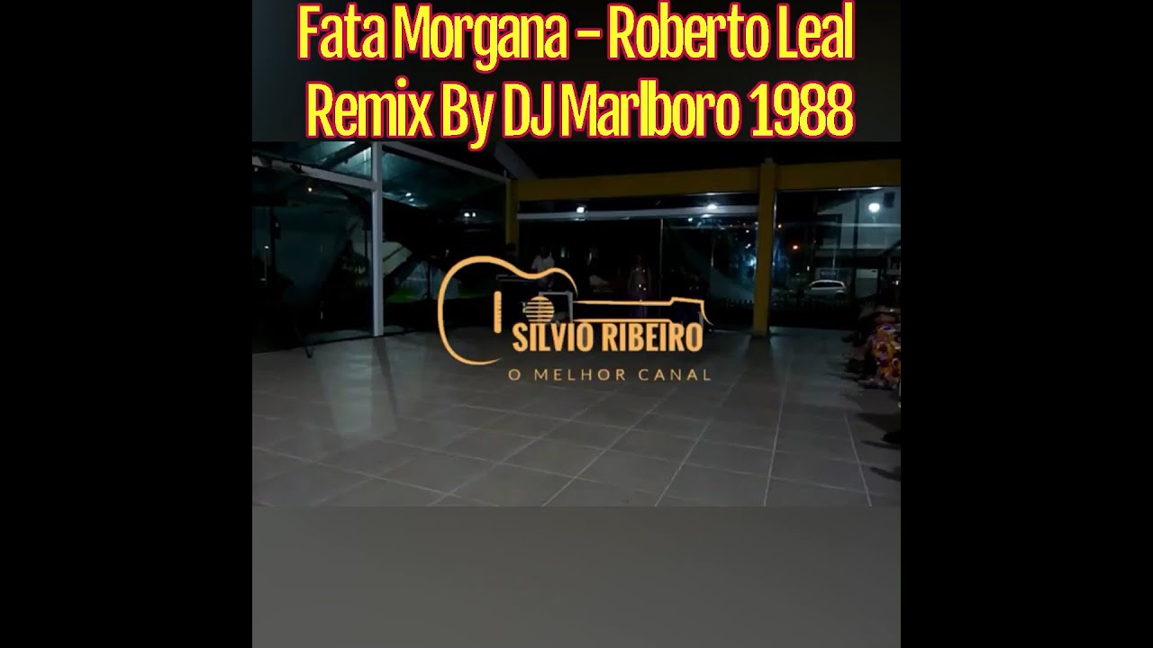 Fata Morgana DJ Marlboro RMX - Roberto Leal