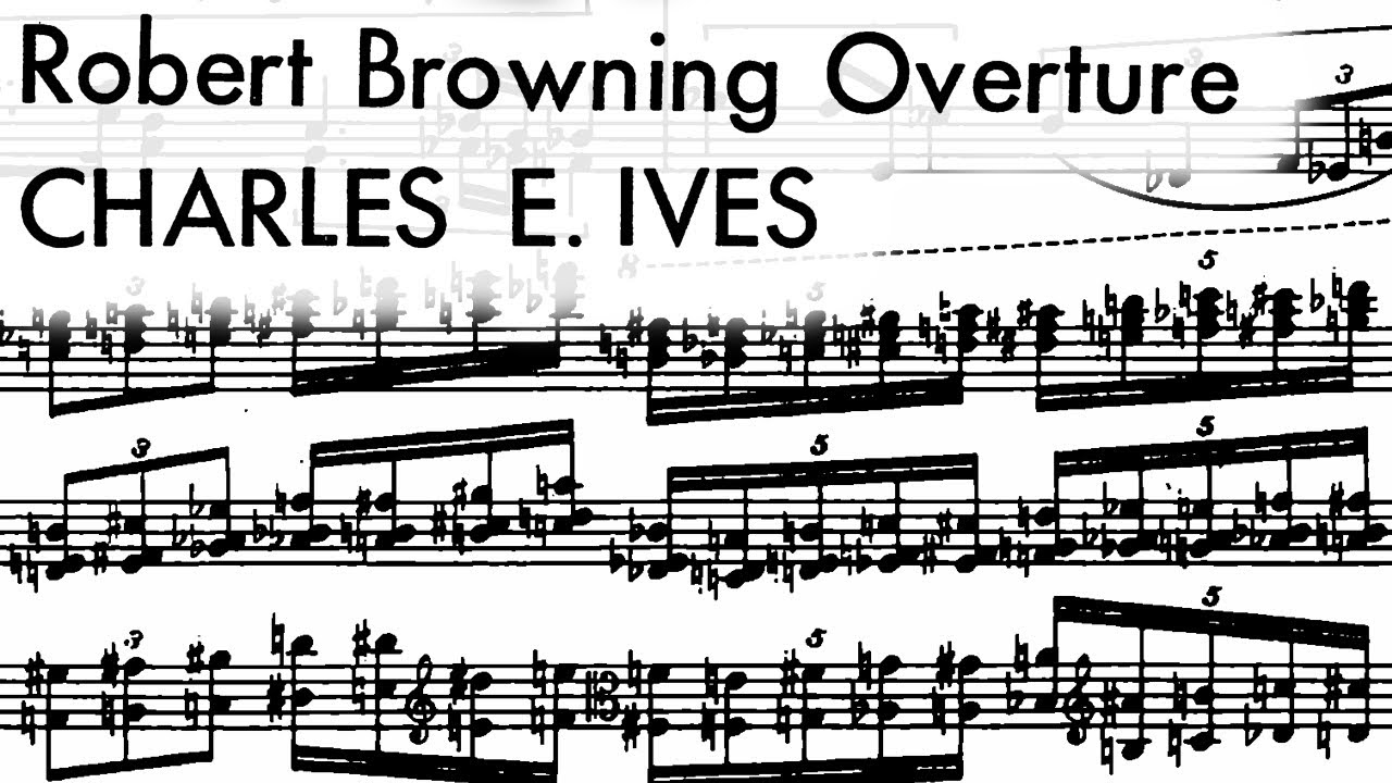 Charles Ives - Robert Browning Overture (1912)