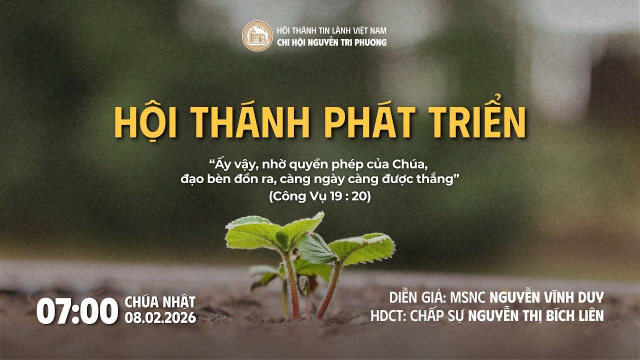 [08.02.2026] Hội Thánh Phát Triển | Chương Trình Thờ Phượng Chúa