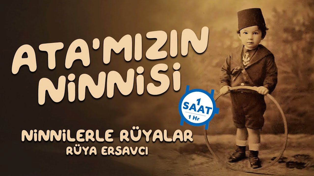 Ata'mızın Ninnisi (1 Saatlik Versiyon) | Ninnilerle Rüyalar 🌙