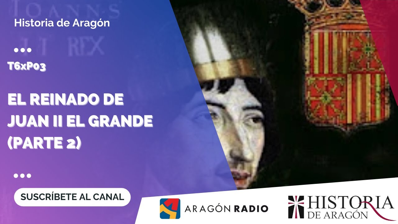 Historia de Aragón T06xP03 | El reinado de Juan II el Grande Parte 2