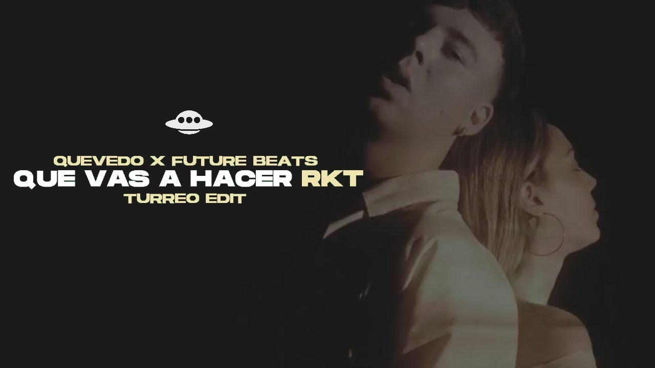 QUE VAS A HACER @QuevedoPD X @_FutureBeats_   (Turreo Edit)