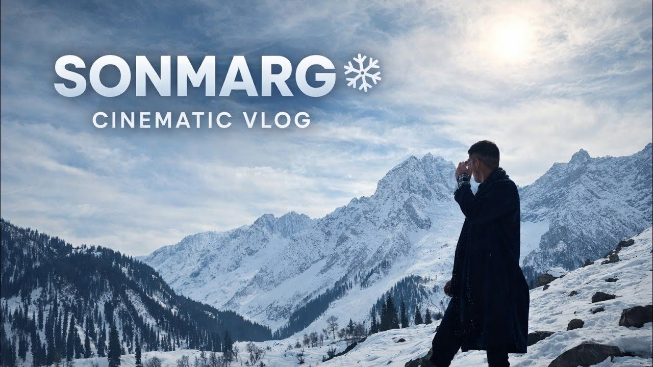SONMARG ❄️ | India&rsquo;s Most Beautiful Winter Paradise (Cinematic Vlog)