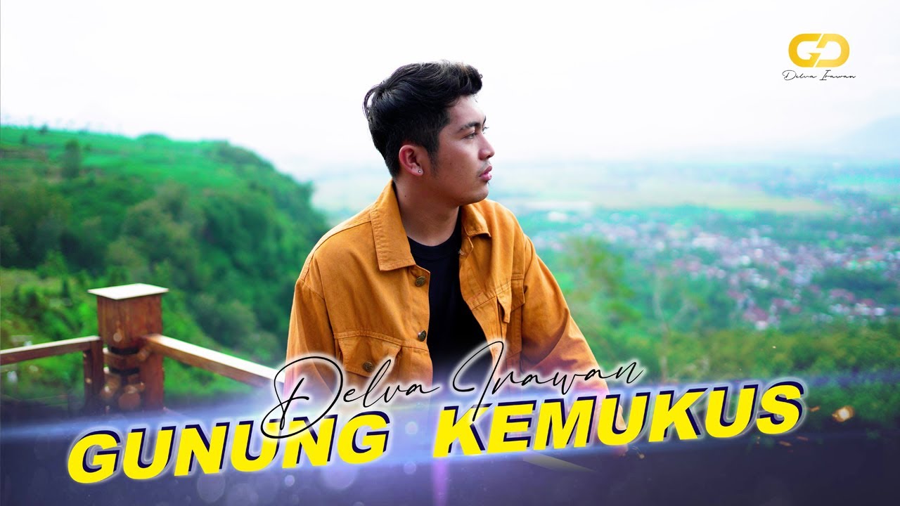DELVA IRAWAN - GUNUNG KEMUKUS (OFFICIAL MUSIC VIDEO)