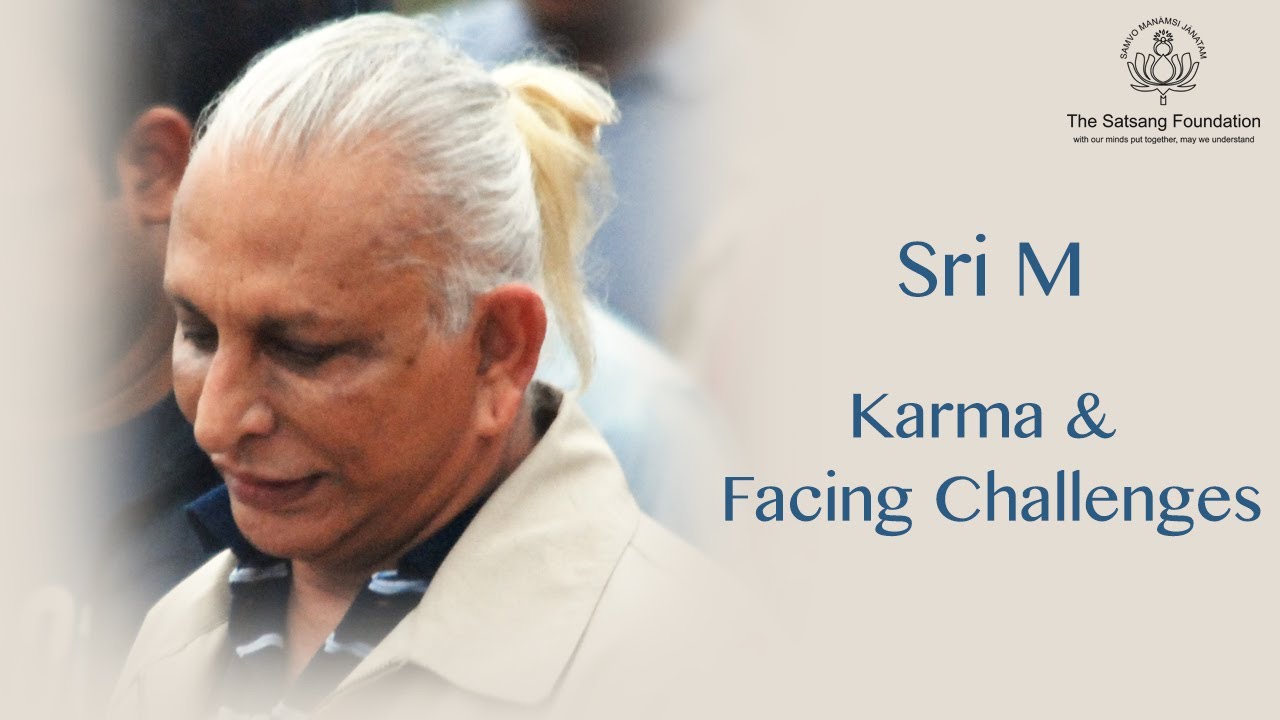 Karma and Facing Challenges - Sri M - Excerpt from a Talk on Youth & Spirituality, USA