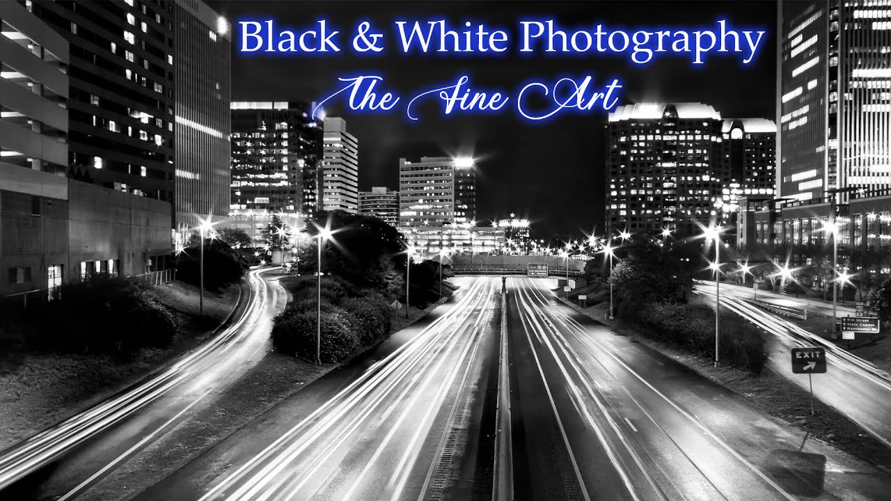 Black & White Photography: The Fine Art