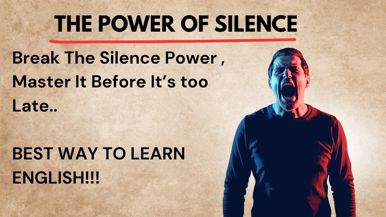 The Power of Silence - Master it Before You Speak Again | Graded Reader | Improve Your English