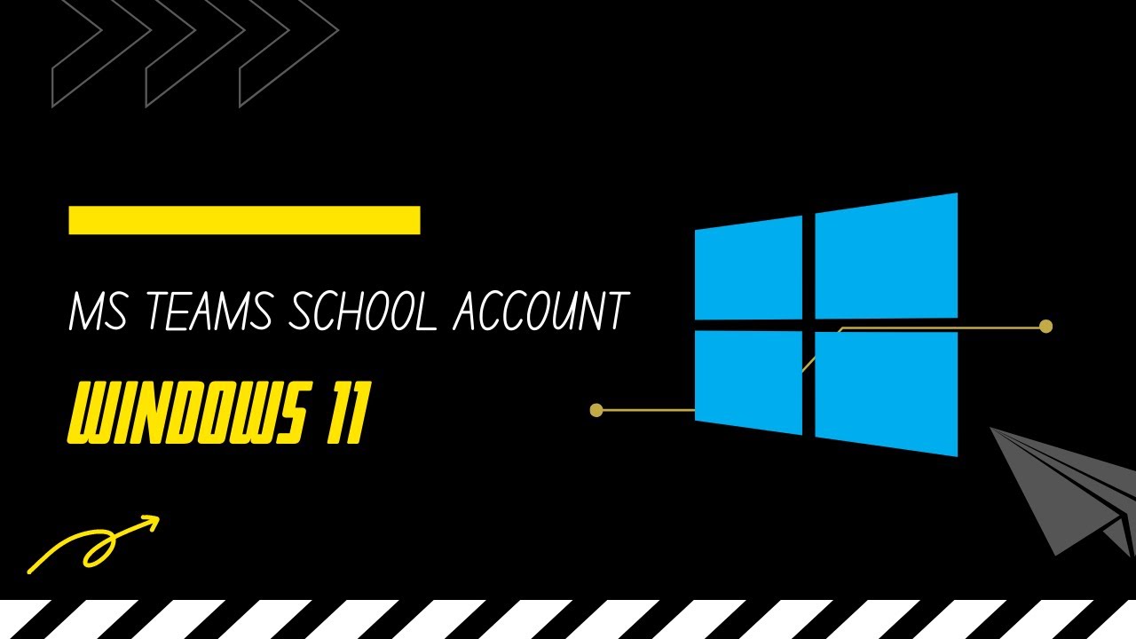 How to access your school account using Microsoft Teams for Windows 11