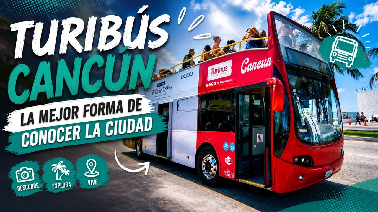 Turibús Cancún: la mejor forma de conocer la ciudad 🚌🌴 