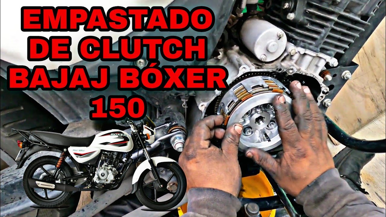 BAJAJ BÓXER 150, CAMBIO DE EMPASTADO DE CLUTCH / PASTAS DE CLUTCH