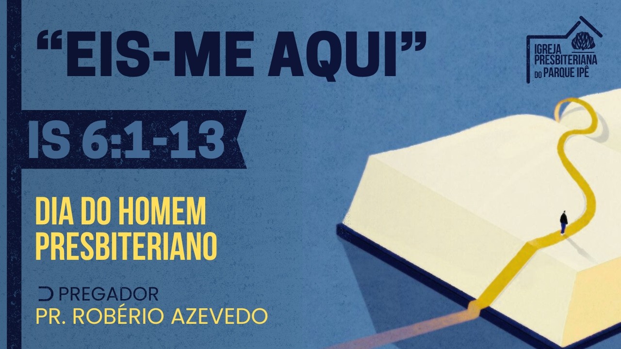 Eis-me Aqui - Isaías 6:1-13 | Pr. Robério Azevedo