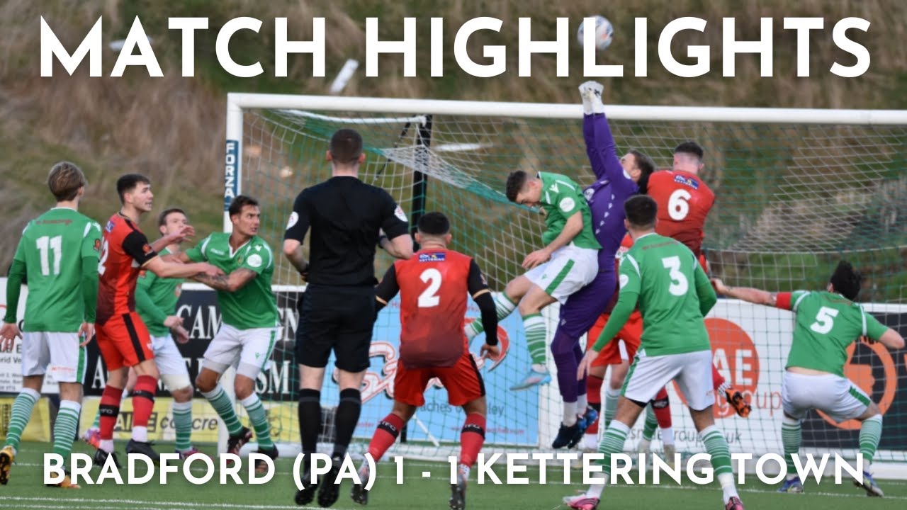 MATCH HIGHLIGHTS - Bradford (Park Avenue) 1 - 1 Kettering Town