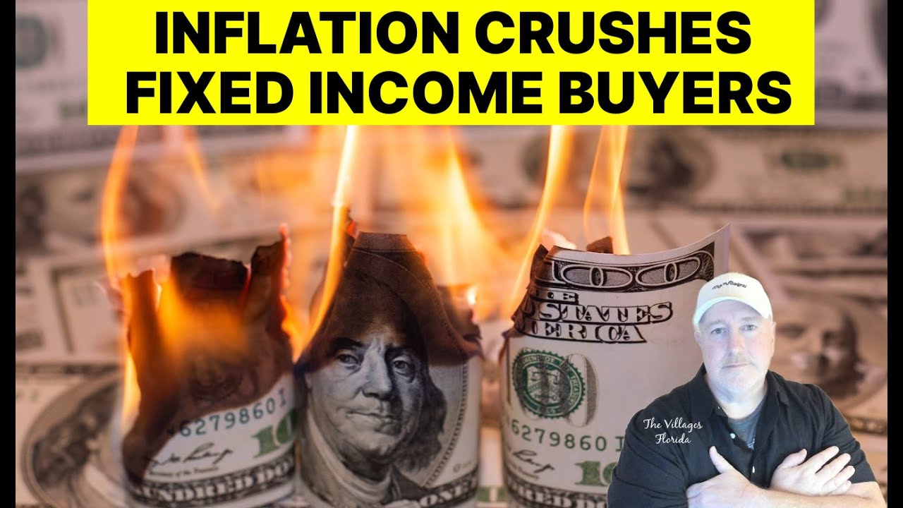 Is Inflation Crushing The Villages Home Buyers On Fixed Incomes?