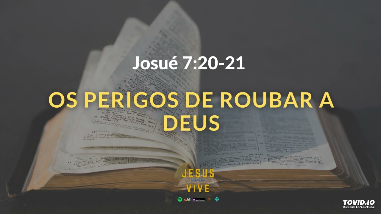 Josué‬ ‭7‬:‭20‬-‭21 Os Perigos de Roubar a Deus