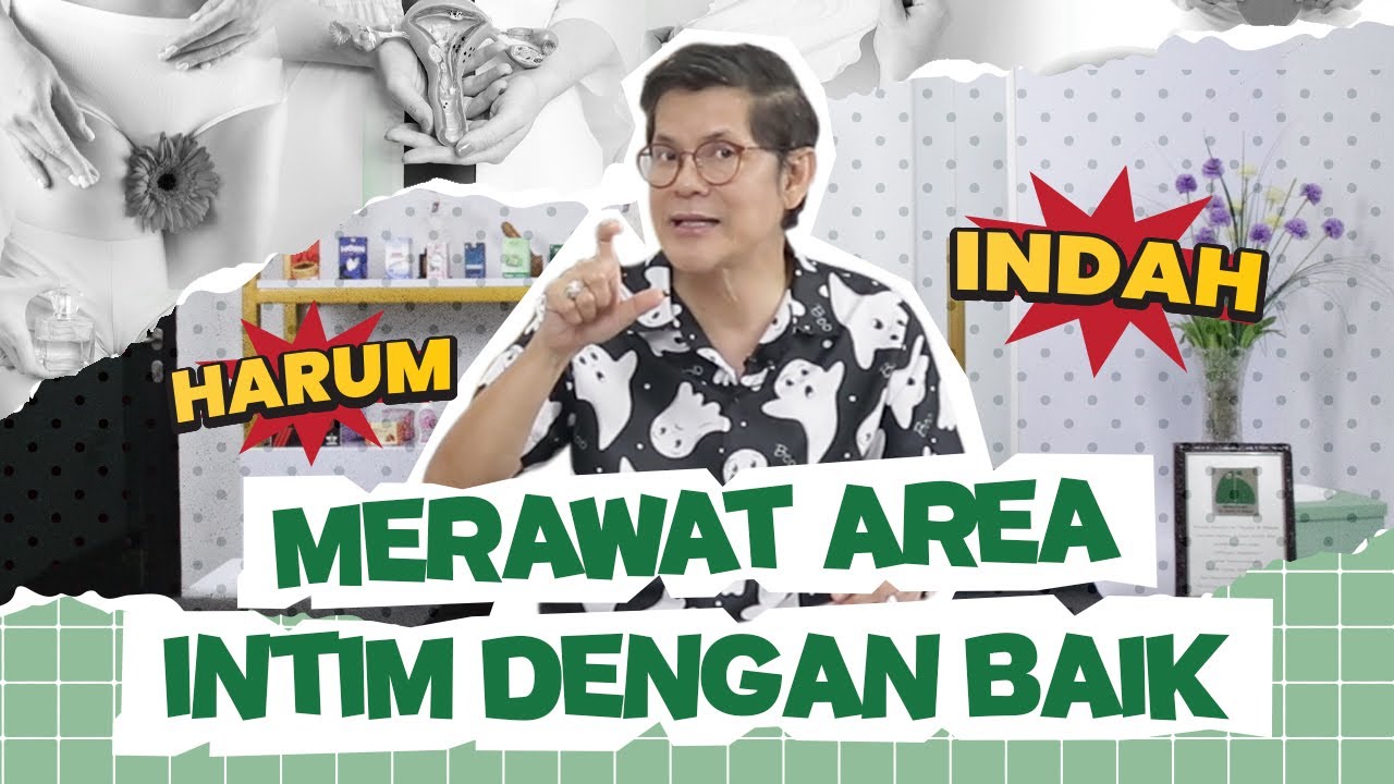 Merawat Area dan Kesehatan Organ Intim | Dr. Boyke