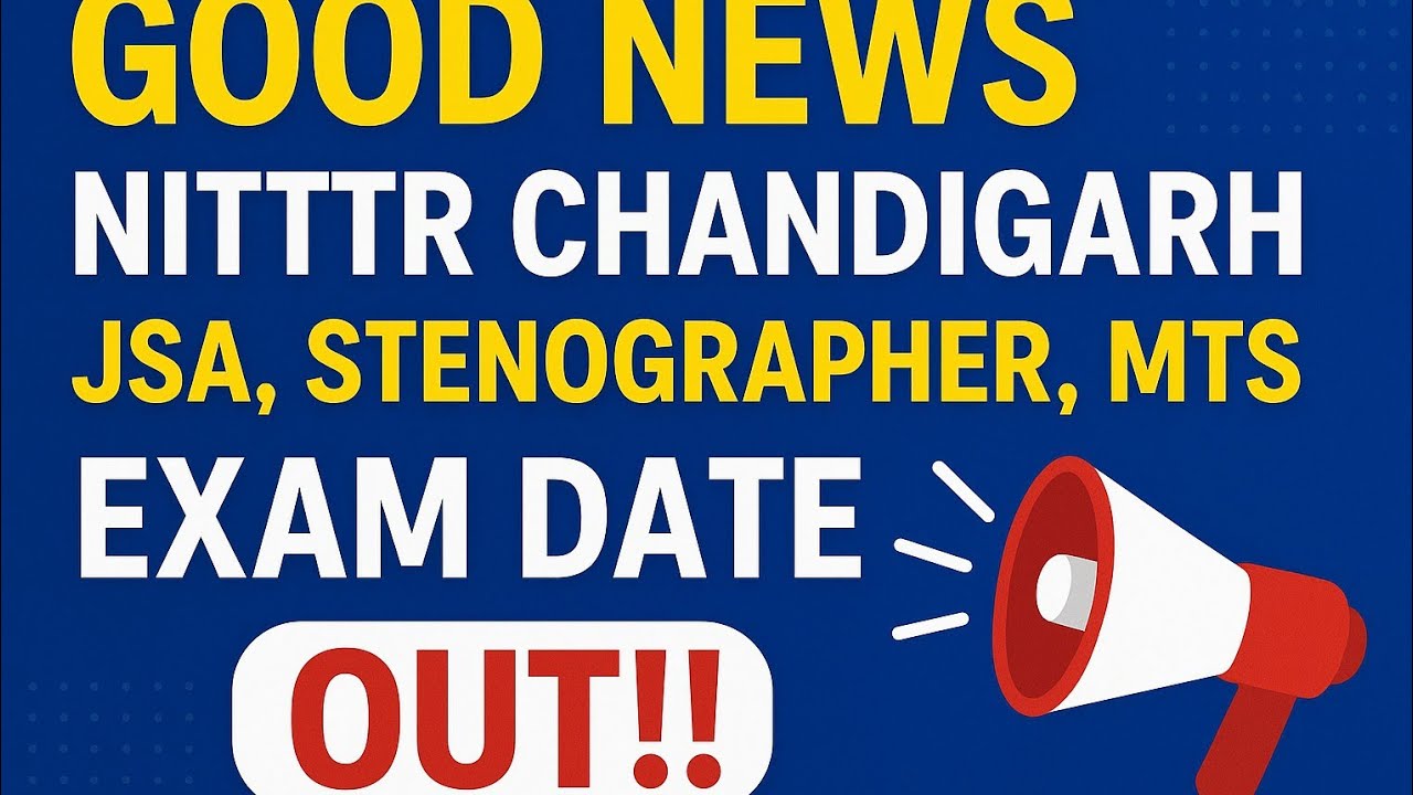 NITTTR Chandigarh Exam Date 2025 Out | JSA, Stenographer, MTS Latest Update | Govt Job News