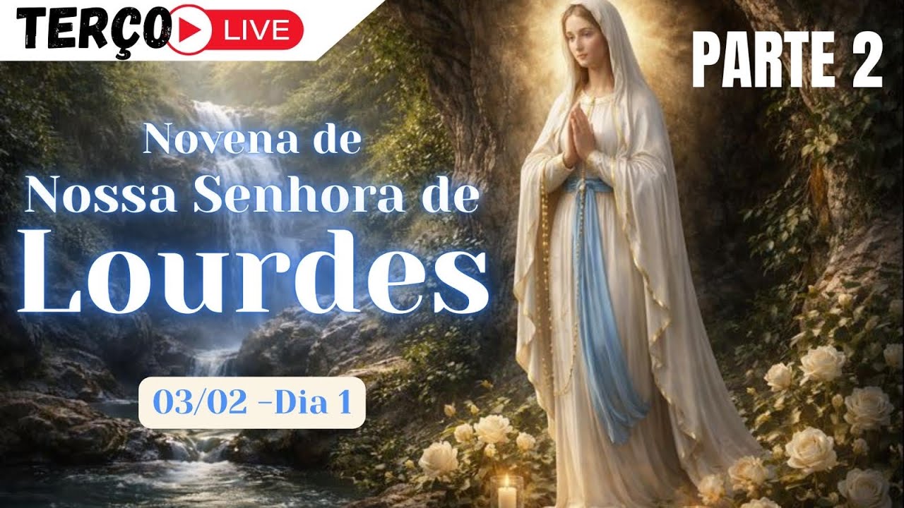 #PedroSiqueira - NOVENA DE NOSSA SENHORA DE LOURDES - 1° DIA - PARTE 2 - 3 de fevereiro de 2026.