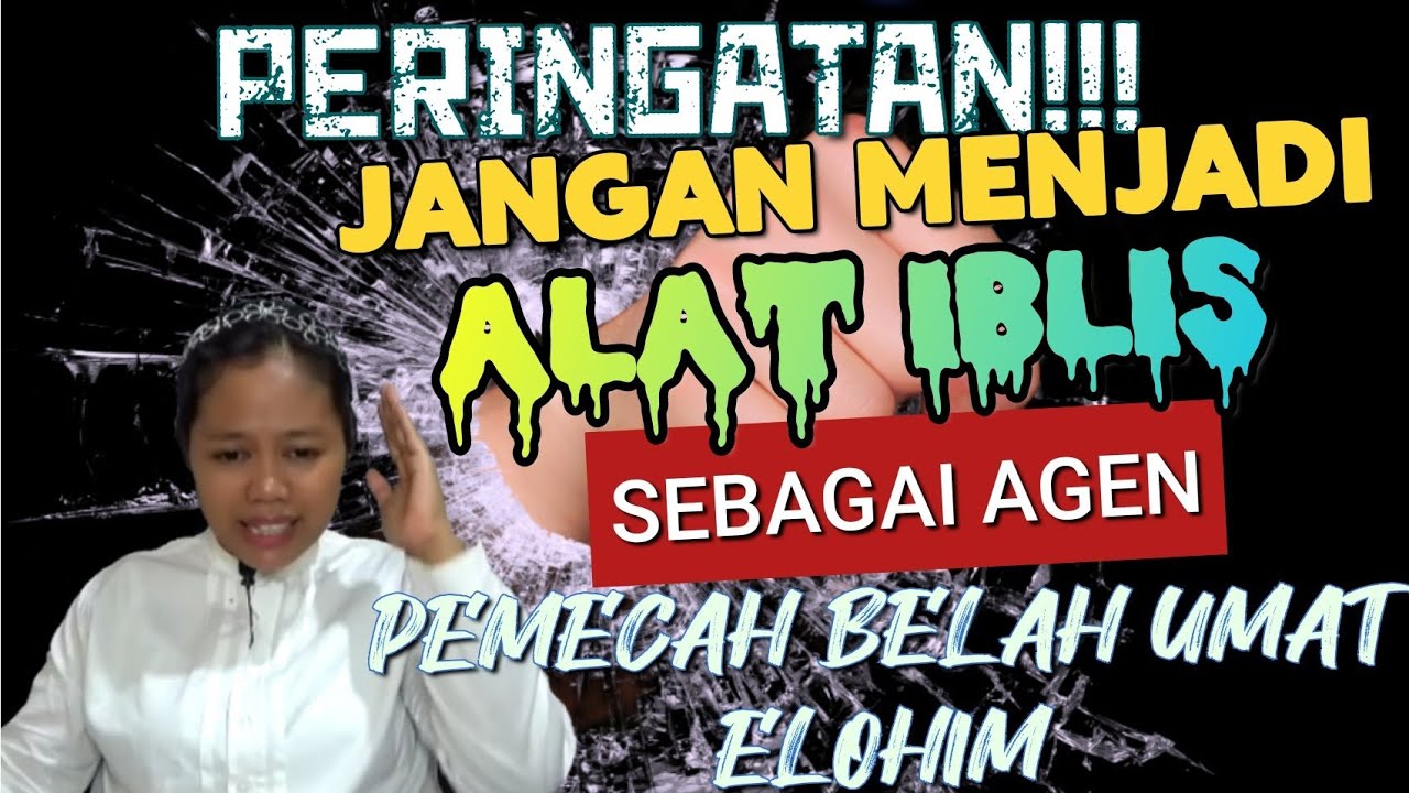 Jangan Menjadi Alat Iblis Sebagai Agen Pemecah Belah.