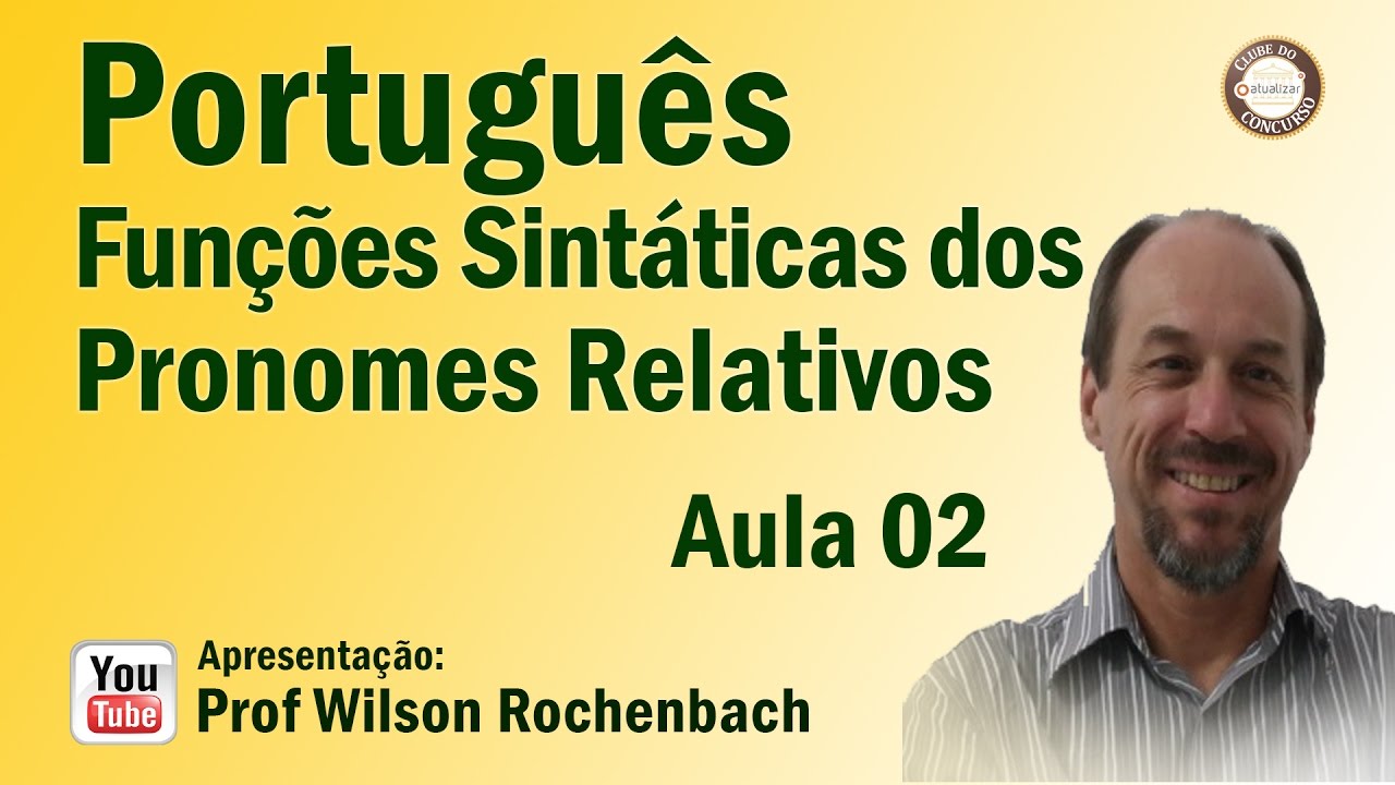 Português - Funções Sintáticas dos Pronomes Relativos (Aula 02)