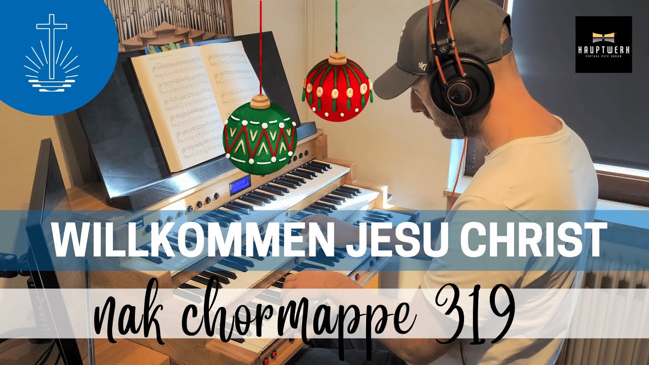 WILLKOMMEN JESU CHRIST - Ein Klassiker aus der neuapostolischen Chormappe