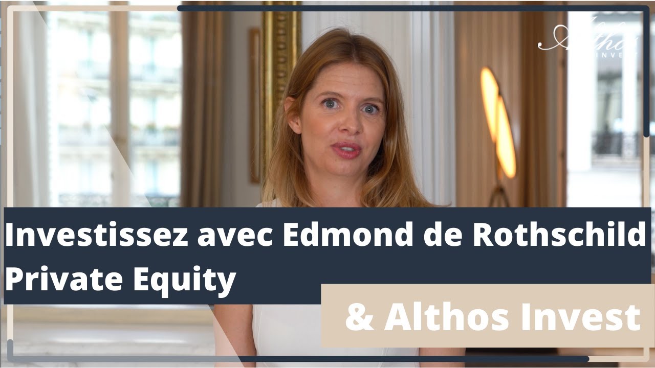 Investissez chez Edmond de Rothschild Private Equity avec Althos Invest
