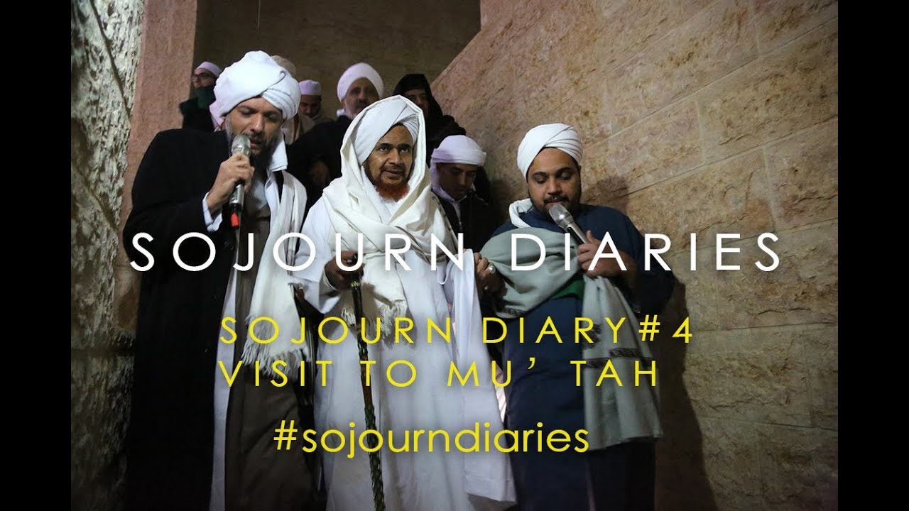 SOJOURN DIARY #4 - VISIT TO MU'TAH WITH Al-HABIB UMAR BIN HAFIZ