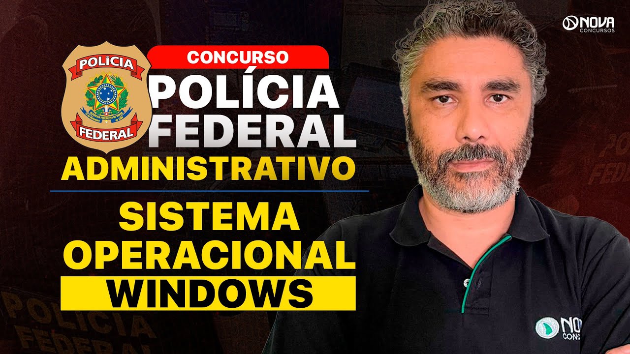 CONCURSO PF ADMINISTRATIVO 2025: SISTEMA OPERACIONAL - WINDOWS
