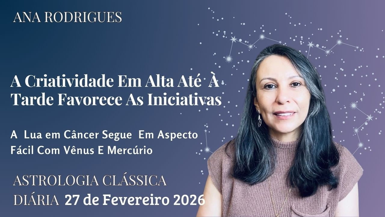 A Criatividade Em Alta Favorece As Iniciativas - Astrologia 27/2/26