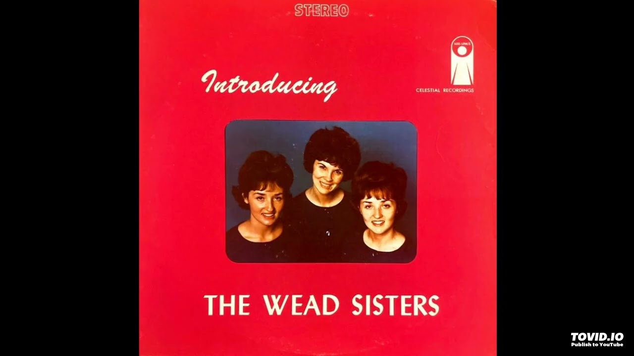 Introducing... The Wead Sisters LP [Stereo] - The Wead Sisters (Circa 1968) [Full Album]