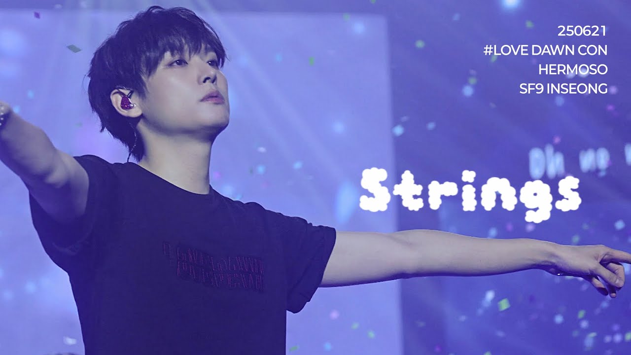 [SF9 인성] 250621 LOVE DAWN CON I SF9 - Strings | 인성(F)_4K