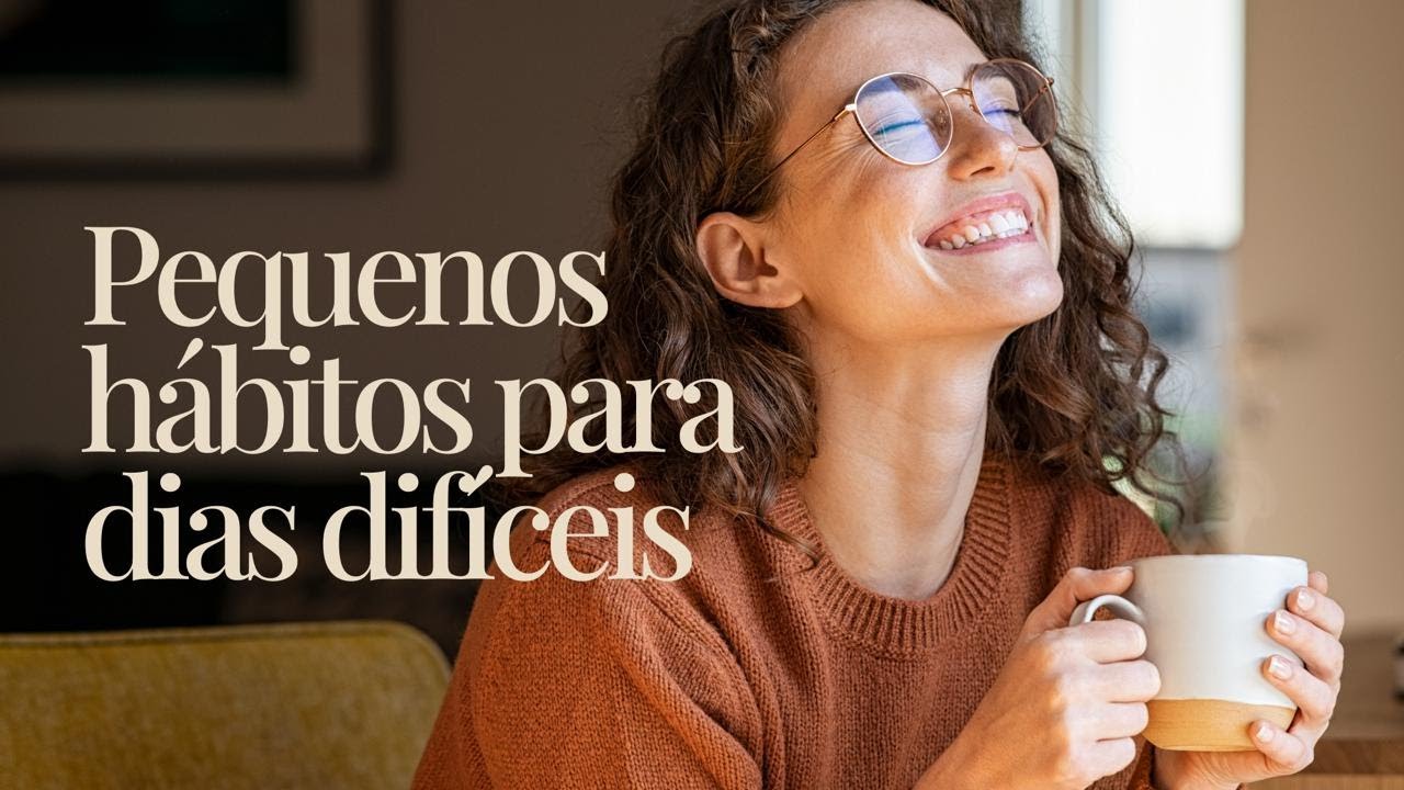Rotinas Emocionais para dias difíceis