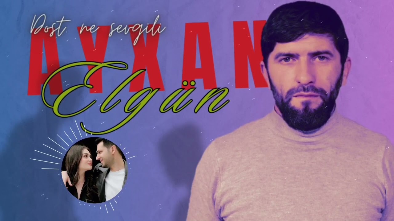Ayxan Elgun - Biz Ne Dost Ola Bildik Nede Sevgili 2024 (Resmi Musiqi)