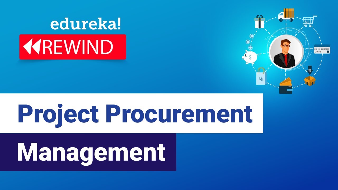Project Procurement Management  | Project Management | PMP Certification | Edureka Rewind - 7