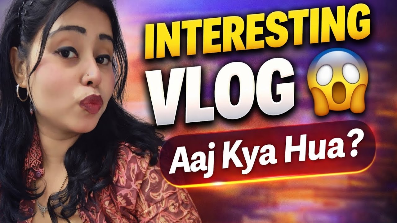 Unexpected Day 😱 | Aaj Kya Hua? | Indian Daily Vlog