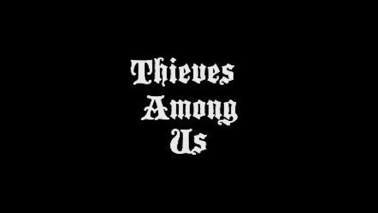 Thieves Among Us| Episode 1: Hard Times