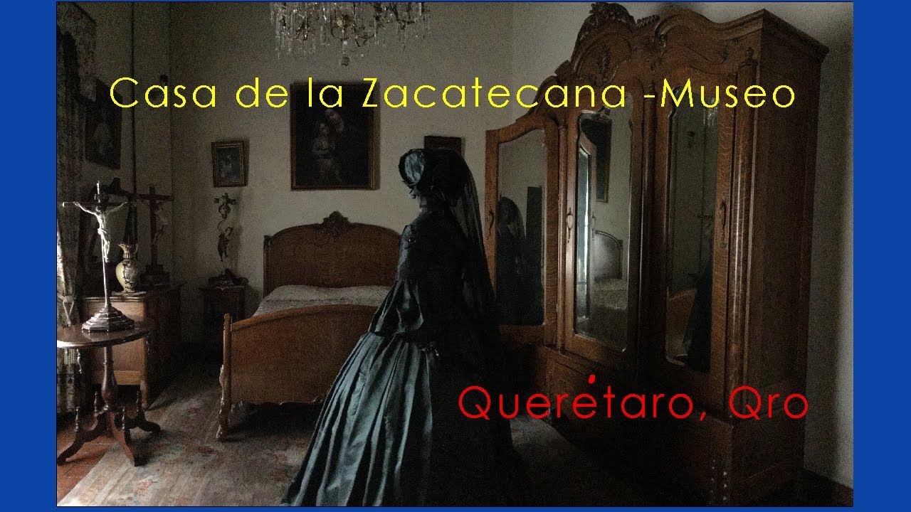 Casa de la Zacatecana- Museo- Querétaro, Qro
