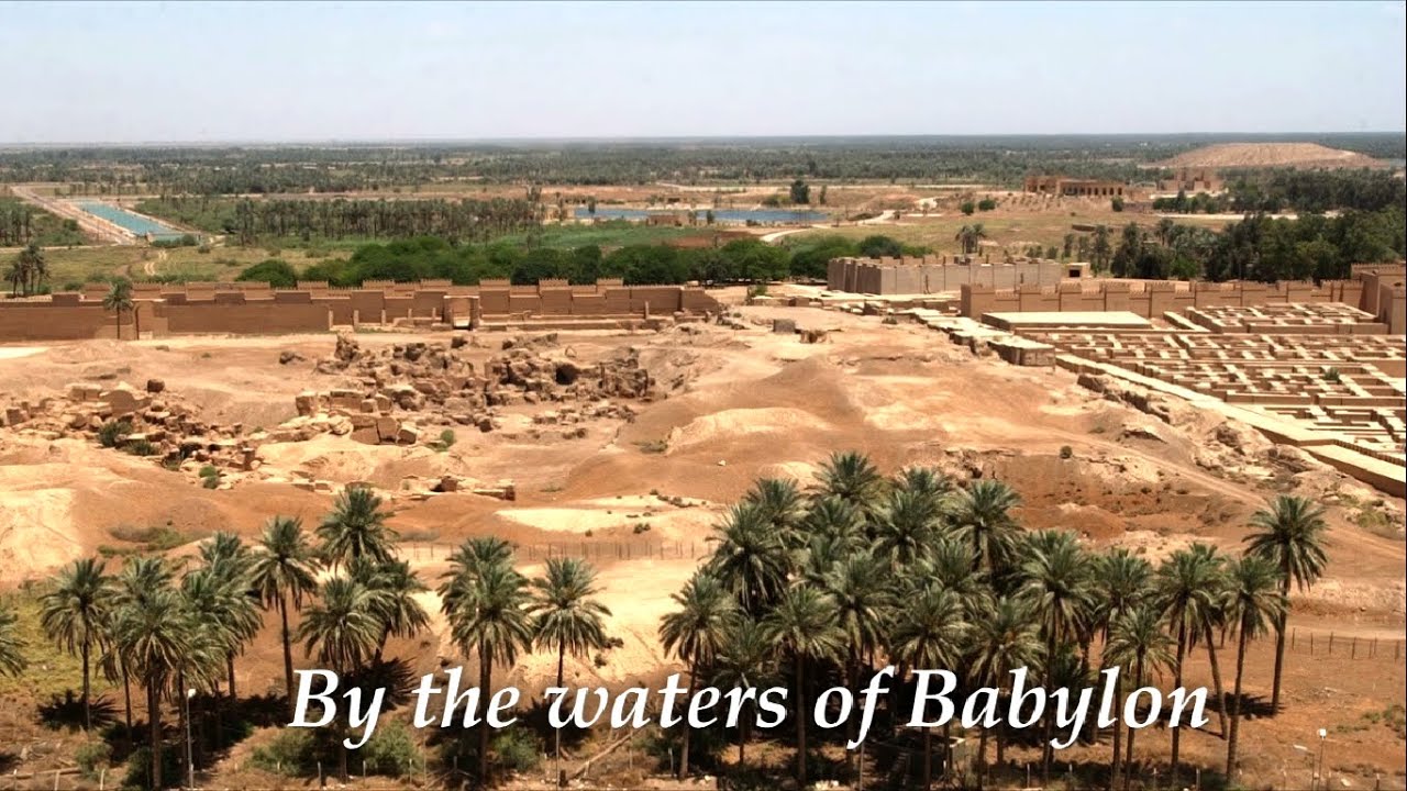 By the Waters of Babylon - Psalm 137