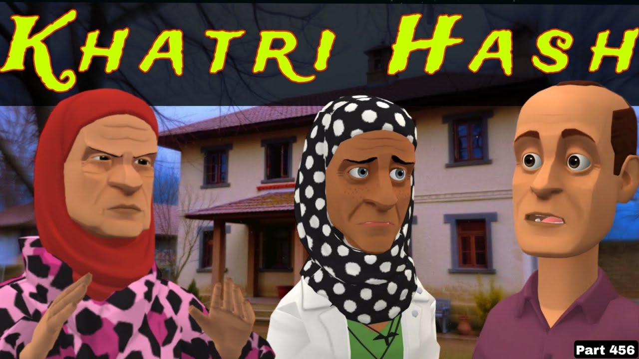 Khatri Hash | Part 456 | Kashmiri Drama | Kashur Circus